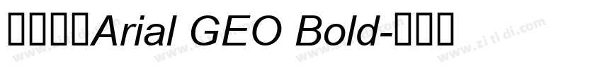 字体名称Arial GEO Bold字体转换
